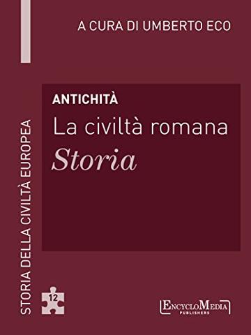 Antichità - La civiltà romana - Storia (12): Storia - 12